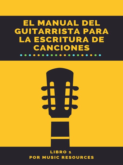 Title details for El Manual del Guitarrista para la Escritura de Canciones by MusicResources - Available